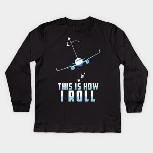 This Is How I Roll Airplane Funny Pilot Pun Kids Long Sleeve T-Shirt